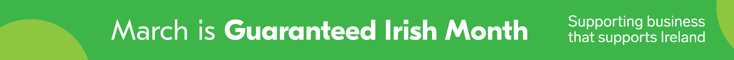 A banner with text "March is Guaranteed Irish Month" and the Guaranteed Irish tagline "Supporting Business that Supports Ireland"